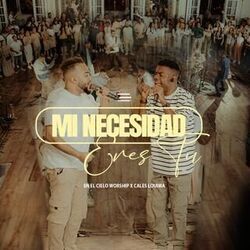Mi Necesidad Eres Tu Chords by En El Cielo Worship