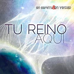Trae Tu Reino Chords by En Espiritu Y En Verdad