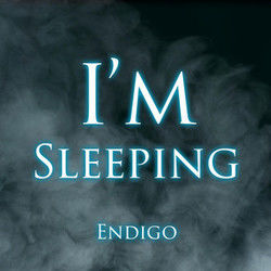 I'm Sleeping Chords by Endigo