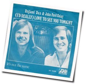 Id Really Love To See You Tonight Chords by England Dan And John Ford Coley