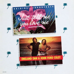 Just Tell Me You Love Me by England Dan