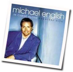 In Christ Alone Chords by Michael English