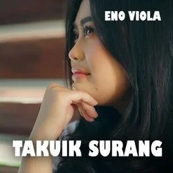 Takuik Surang Chords by Eno Viola