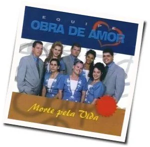 Morte Pela Vida Chords by Equipe Obra De Amor