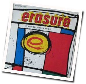 It Doesn't Have To Be Chords by Erasure