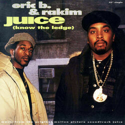 Juice Know The Ledge by Eric B And Rakim