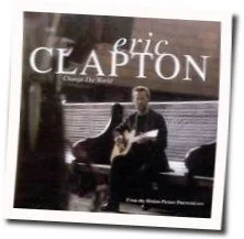 Change The World (Ver2) Tab by Eric Clapton