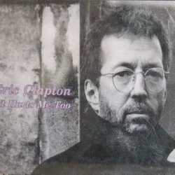 It Hurts Me Too Tab by Eric Clapton