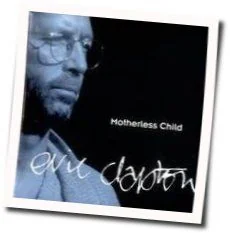 Motherless Child Chords by Eric Clapton