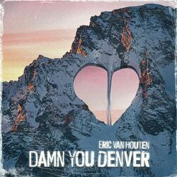 Damn You Denver Chords by Eric Van Houten