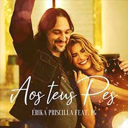 Aos Teus Pés (part. Pg) Chords by Erika Priscilla