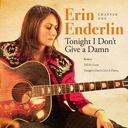 Tonight I Don't Give A Damn by Erin Enderlin