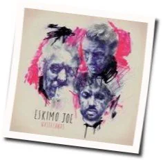 Got What You Need Chords by Eskimo Joe