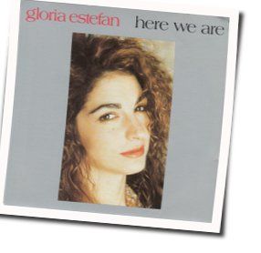 Here We Are  Chords by Gloria Estefan