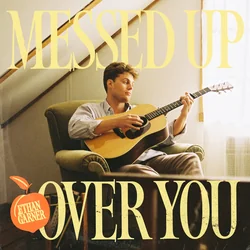 Messed Up Over You Chords by Ethan Garner