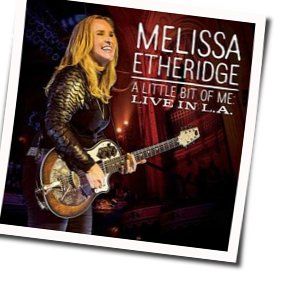I Want To Come Over  Chords by Melissa Etheridge
