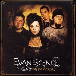 My Immortal  by Evanescence