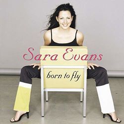 Born To Fly  by Sara Evans