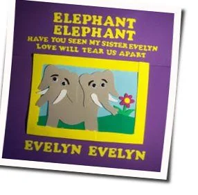 Have You Seen My Sister Evelyn Chords by Evelyn Evelyn