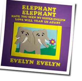 Have You Seen My Sister Evelyn Chords by Evelyn Evelyn