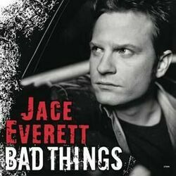 Bad Things by Jace Everett