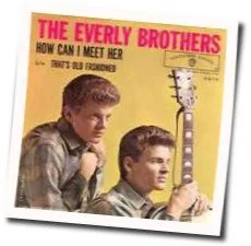 How Can I Meet Her Chords by The Everly Brothers