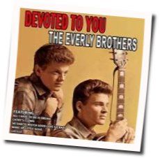 Devoted To You Chords by The Everly Brothers