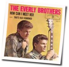 How Can I Meet Her by The Everly Brothers