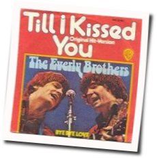 Till I Kissed You  Chords by The Everly Brothers