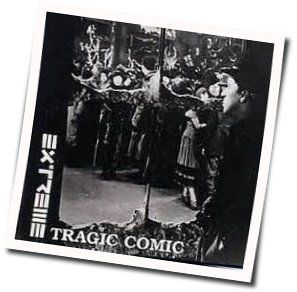 Tragic Comic Tabs by Extreme