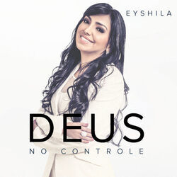 Deus No Controle Chords by Eyshila