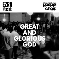 Great And Glorious God Chords by Ezra Worship Initiative