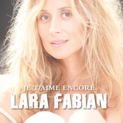 Je Taime Encore Chords by Lara Fabian