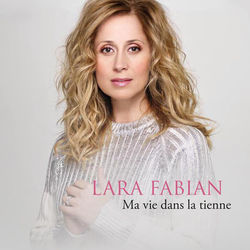 Ma Vie Dans La Tienne by Lara Fabian