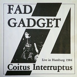 Coitus Interruptus by Fad Gadget