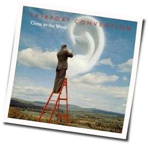 Close To The Wind Chords by Fairport Convention