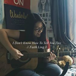 I Don't Know How To Tell You This Ukulele Chords by Faith Ling