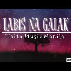 Labis Na Galak Chords by Faith Music Manila