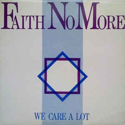 We Care A Lot by Faith No More