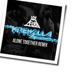 Alone Together Krewella Remix Chords by Fall Out Boy