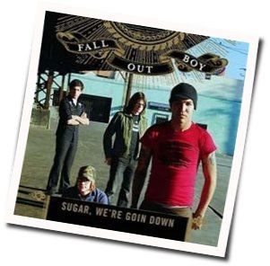 Sugar Were Goin Down Chords by Fall Out Boy