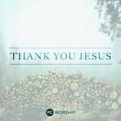 Thank You Jesus by Family Church Worship