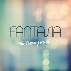 No Time For It by Fantasia Barrino