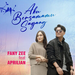 Aku Bersamamu Sayang by Fany Zee