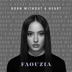 Born Without A Heart by Faouzia