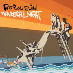 Wonderful Night by Fatboy Slim