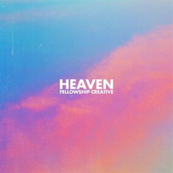 Heaven Chords by Fellowship Creative