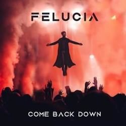 Come Back Down Chords by Felucia