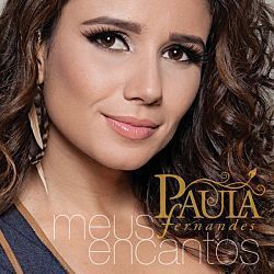 Meus Encantos (nunca Só) Chords by Paula Fernandes