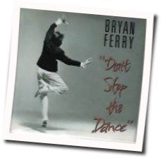 Don't Stop The Dance by Bryan Ferry